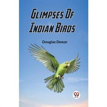 Glimpses Of Indian Birds