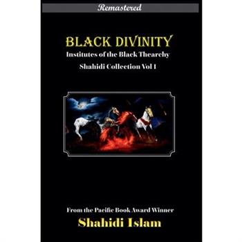 Black Divinity Institutes of the Black Theocracy Shahidi Collection Vol 1 [Remastered]