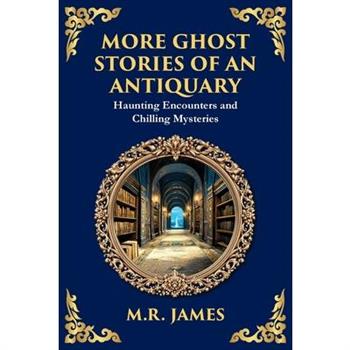 More Ghost Stories of an Antiquary