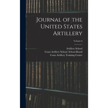 Journal of the United States Artillery; Volume 6