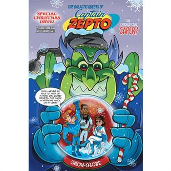 The Galactic Quests of Captain Zepto: Special Christmas Issue The Galactic Quests of Captain Zepto: Special Christmas Issue
