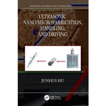 Ultrasonic Nano/Microfabrication, Handling, and Driving