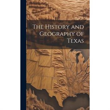 The History and Geography of Texas