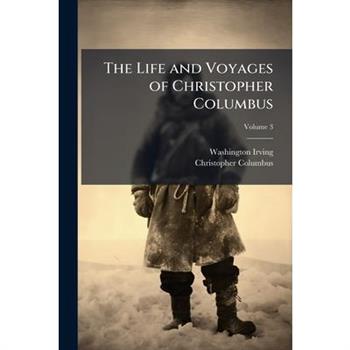 The Life and Voyages of Christopher Columbus