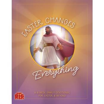 Easter Changes Everything