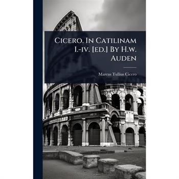Cicero. In Catilinam I.-iv. [ed.] By H.w. Auden