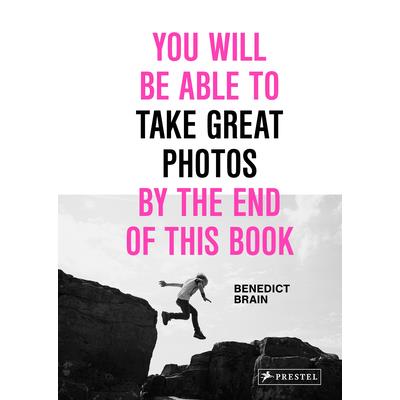 You Will Be Able to Take Great Photos by the End of This Book