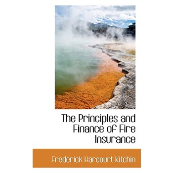 The Principles and Finance of Fire Insurance