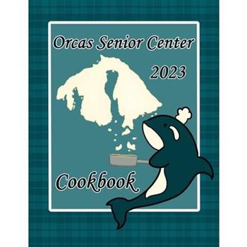 Orcas Senior Center Cookbook