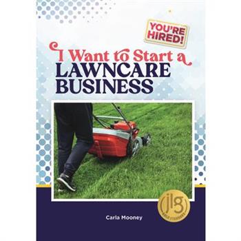 I Want to Start a Lawncare Business