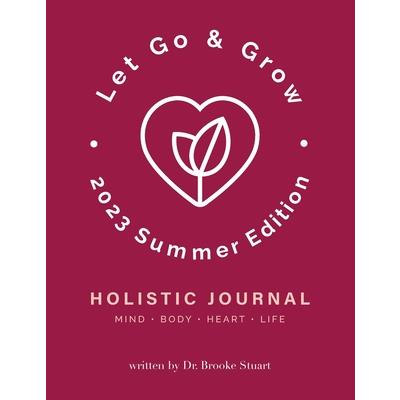 Let Go & Grow Holistic Journal [2022 Summer Edition]