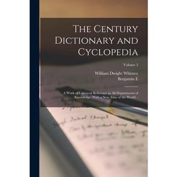 The Century Dictionary and Cyclopedia; a Work of Universal Reference in all Departments of Knowledge, With a new Atlas of the World ..; Volume 2