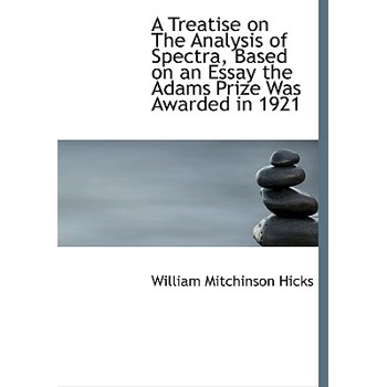 A Treatise on the Analysis of Spectra, Based on an Essay the Adams Prize Was Awarded in 1921