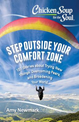 Chicken Soup for the Soul Step Outside Your Comfort Zone