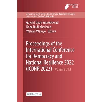 Proceedings of the International Conference for Democracy and National Resilience 2022 (ICDNR 2022)