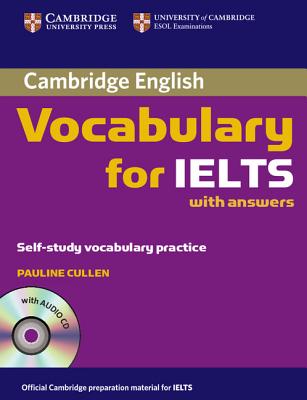 Cambridge vocabulary for IELTS with answers : self study vocabulary practice /