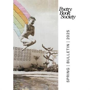 Poetry Book Society Spring 2025 Bulletin