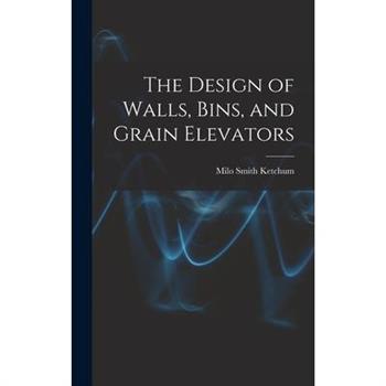 The Design of Walls, Bins, and Grain Elevators