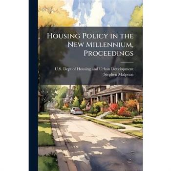 Housing Policy in the New Millennium, Proceedings