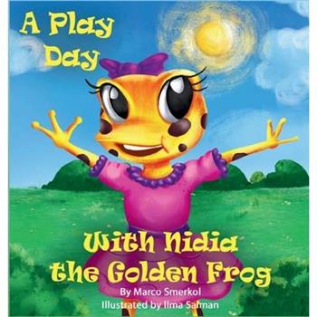A Play Day With Nidia The Golden Frog A Play Day With Nidia The Golden Frog