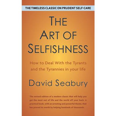 Art of Selfishness by David Seabury
