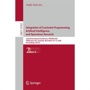 Integration of Constraint Programming, Artificial Intelligence, and Operations Research