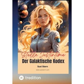 Stella Justintime - Der Galaktische Kodex