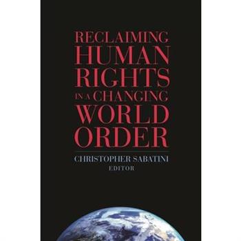 Reclaiming Human Rights in a Changing World Order