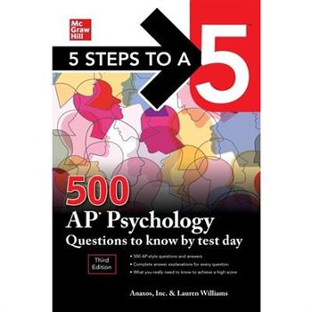 5 Steps to a 5: 500 AP Psychology Questions to Know by Test Day, Third Edition