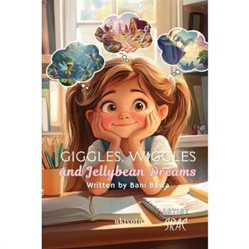 Giggles, Wiggles and Jellybean Dreams