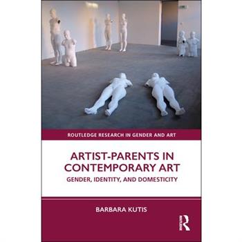 Artist-Parents in Contemporary Art