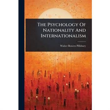 The Psychology Of Nationality And Internationalism