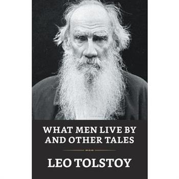 What Men Live By And Other Tales