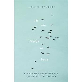 All Our Griefs to Bear