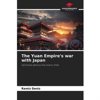 The Yuan Empire’s war with Japan