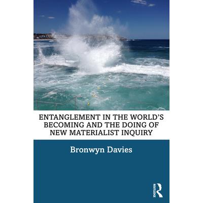 Entanglement in the World’s Becoming and the Doing of New Materialist Inquiry