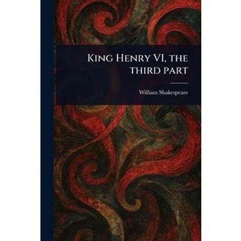 King Henry VI, the Third Part