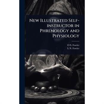 New Illustrated Self-instructor in Phrenology and Physiology