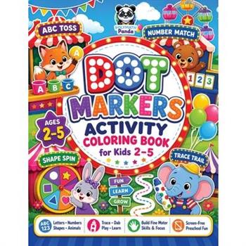 Dot Markers Activity Coloring Book for Kids 2-5
