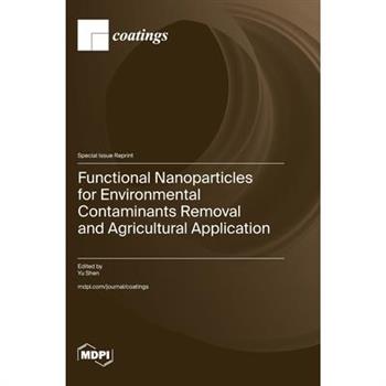Functional Nanoparticles for Environmental Contaminants Removal and Agricultural Application