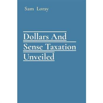 Dollars And Sense Taxation Unveiled