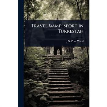 Travel & Sport in Turkestan