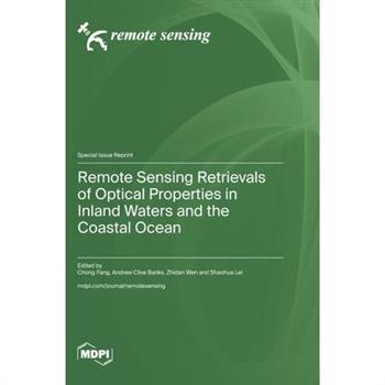 Remote Sensing Retrievals of Optical Properties in Inland Waters and the Coastal Ocean