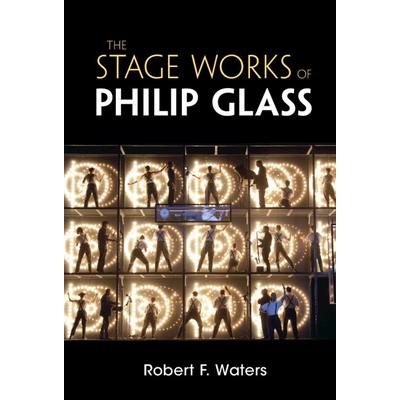 The Stage Works of Philip Glass