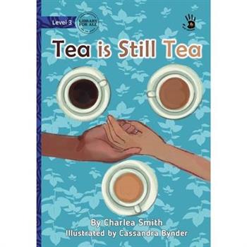 Tea is Still Tea - Our Yarning
