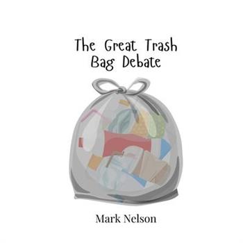 The Great Trash Bag Debate