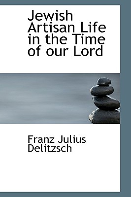 Jewish Artisan Life in the Time of Our Lord