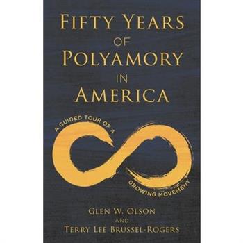 Fifty Years of Polyamory in America