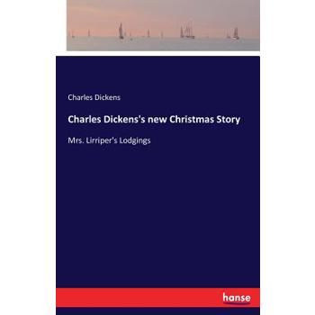 Charles Dickens’s new Christmas Story