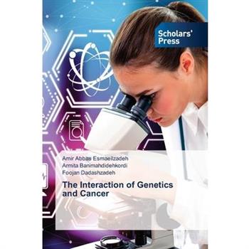 The Interaction of Genetics and Cancer